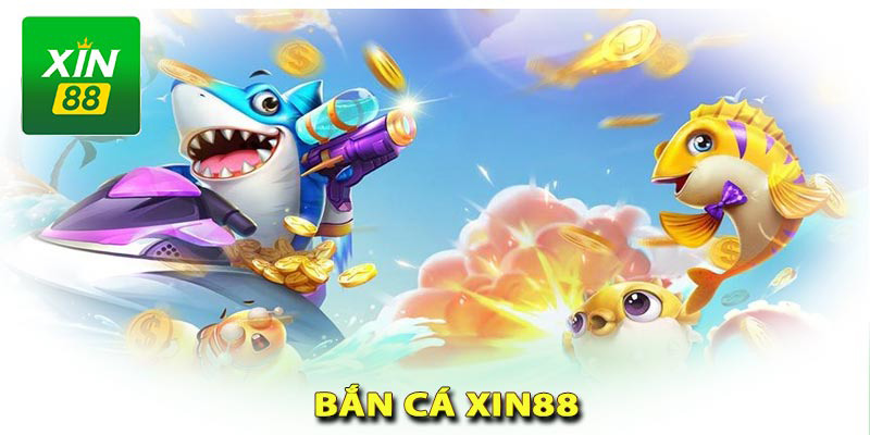 Kho game cược đa dạng và chất lượng của sảnh bắn cá xin88