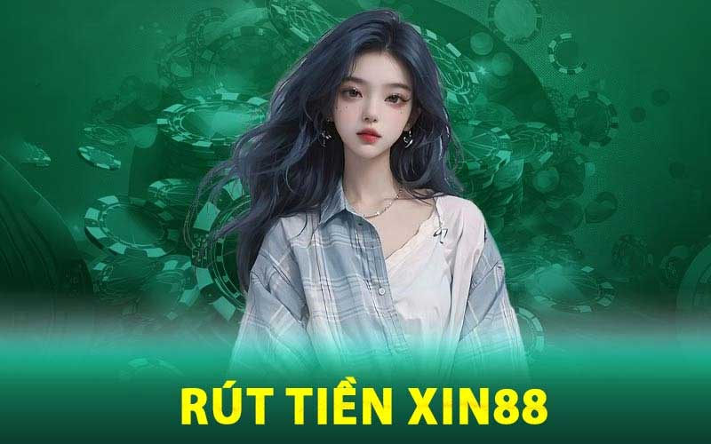 Những lưu ý khi thực hiện rút tiền Xin88